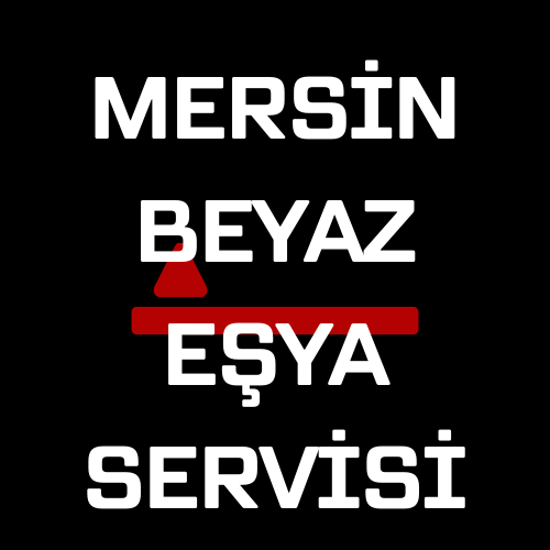 Mersin Beyaz Eşya Servisi